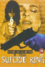 Watch Heaven & the Suicide King Megashare8