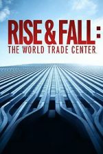 Watch Rise and Fall: The World Trade Center Megashare8