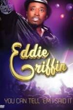 Watch Eddie Griffin: You Can Tell Em I Said It Megashare8