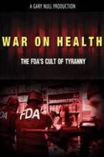 Watch War on Health FDAs Cult of Tyranny Megashare8