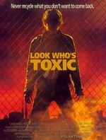 Watch Look Who\'s Toxic Megashare8