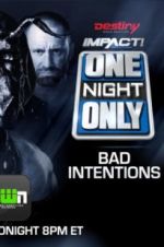 Watch Impact Wrestling One Night Only: Bad Intentions Megashare8