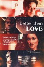 Watch Better Than Love Megashare8