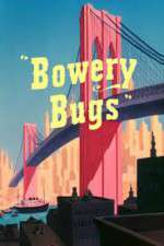 Watch Bowery Bugs Megashare8