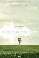 Watch In Pursuit of Silence Megashare8