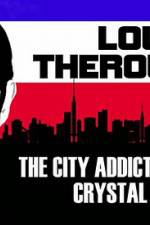 Watch Louis Theroux: The City Addicted To Crystal Meth Megashare8