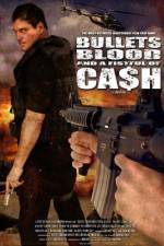 Watch Bullets Blood & a Fistful of Ca$h Megashare8