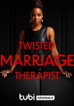 Watch Twisted Marriage Therapist Megashare8