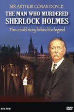 Watch The Man Who Murdered Sherlock Holmes Megashare8
