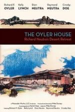 Watch The Oyler House: Richard Neutra\'s Desert Retreat Megashare8