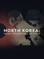 Watch North Korea: Inside the Mind of a Dictator Megashare8