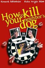 Watch How to Kill Your Neighbor\'s Dog Megashare8