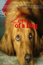Watch For the Love of a Dog Megashare8