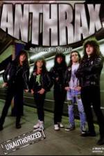 Watch Anthrax: Soldiers of Metal! - Unauthorized Megashare8