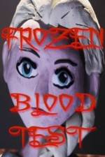 Watch Frozen Blood Test Megashare8