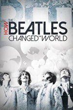 Watch How the Beatles Changed the World Megashare8