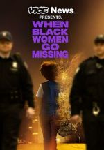 Watch Vice News Presents: When Black Women Go Missing Megashare8