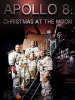 Watch Apollo 8: Christmas at the Moon Megashare8
