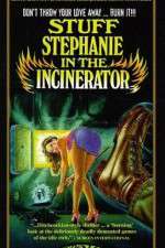 Watch Stuff Stephanie in the Incinerator Megashare8