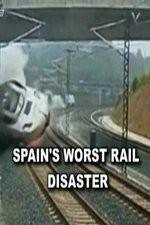 Watch Spain's Worst Rail Disaster Megashare8