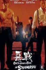 Watch Once Upon a Time in Shangai Megashare8