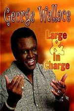 Watch George Wallace: Large and in Charge Megashare8