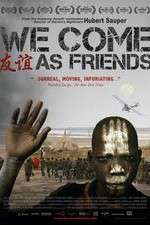 Watch We Come as Friends Megashare8