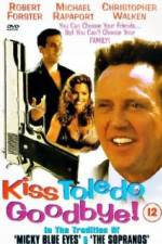 Watch Kiss Toledo Goodbye Megashare8