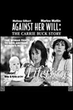 Watch Against Her Will: The Carrie Buck Story Megashare8