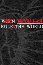 Watch When Metallica Ruled the World Megashare8