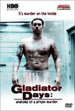 Watch Gladiator Days: Anatomy of a Prison Murder Megashare8