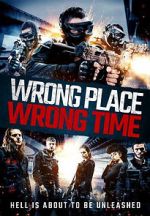 Watch Wrong Place, Wrong Time Megashare8