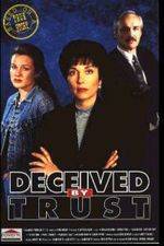 Watch Deceived by Trust A Moment of Truth Movie Megashare8