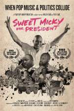 Watch Sweet Micky for President Megashare8