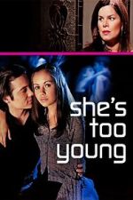 Watch She's Too Young Megashare8