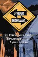 Watch Divided Highways: The Interstates and the Transformation of American Life Megashare8