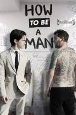 Watch How to Be a Man Megashare8