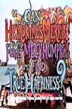 Watch Can Heironymus Merkin Ever Forget Mercy Humppe and Find True Happiness? Megashare8