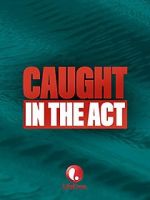 Watch Caught in the Act Megashare8