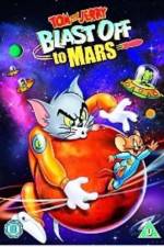 Watch Tom and Jerry Blast Off to Mars! Megashare8