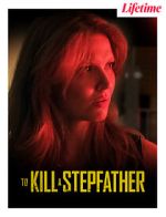 Watch To Kill a Stepfather Megashare8