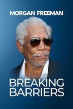 Watch Morgan Freeman: Breaking Barriers Megashare8