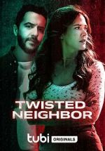 Watch Twisted Neighbor Megashare8