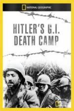 Watch National Geographic Hitlers GI Death Camp Megashare8