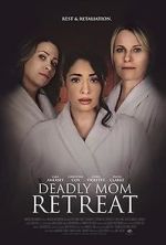 Watch Deadly Mom Retreat Megashare8