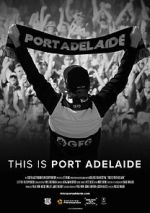 Watch This is Port Adelaide Megashare8