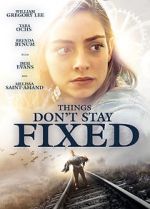 Watch Things Don\'t Stay Fixed Megashare8