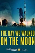 Watch The Day We Walked On The Moon Megashare8