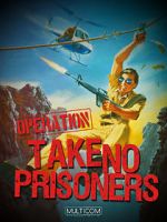 Watch Operation: Take No Prisoners Megashare8