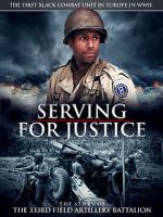 Watch Serving for Justice: The Story of the 333rd Field Artillery Battalion Megashare8